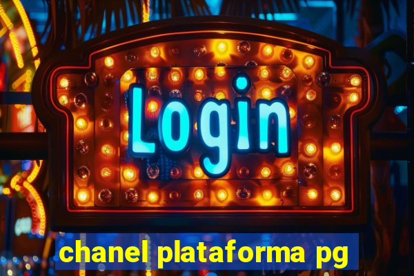 chanel plataforma pg